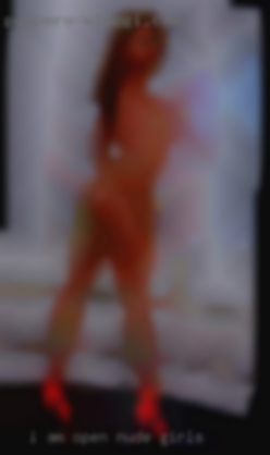 I am open   to nude girls most anything.