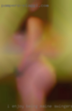 I enjoy Maine swingers being sensual, freaky, sadistic.
